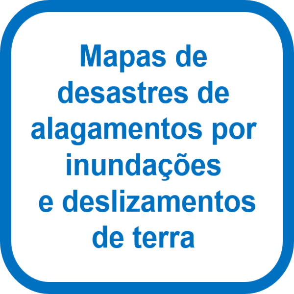 Mapas de desastres de alagamentos por inundações e deslizamentos de terra