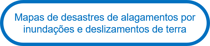 Mapas de desastres de alagamentos por inundações e deslizamentos de terra